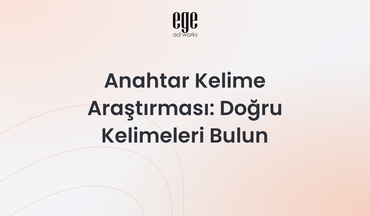 Anahtar kelime araştırması ve SEO stratejisi rehberi