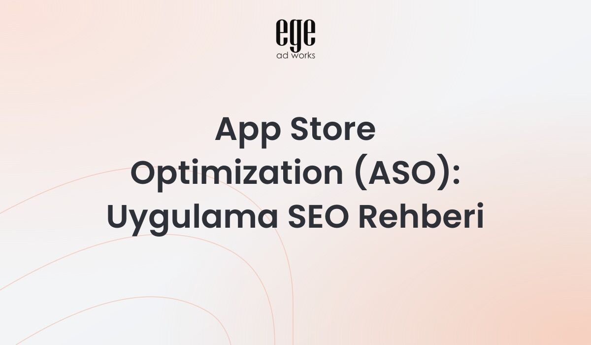 App Store Optimization ASO uygulama mağazası optimizasyonu