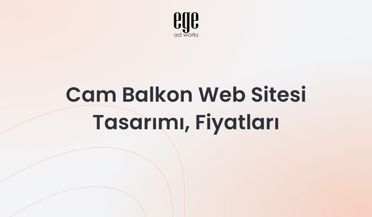 Cam Balkon Web Sitesi Tasarımı, Fiyatları 2026