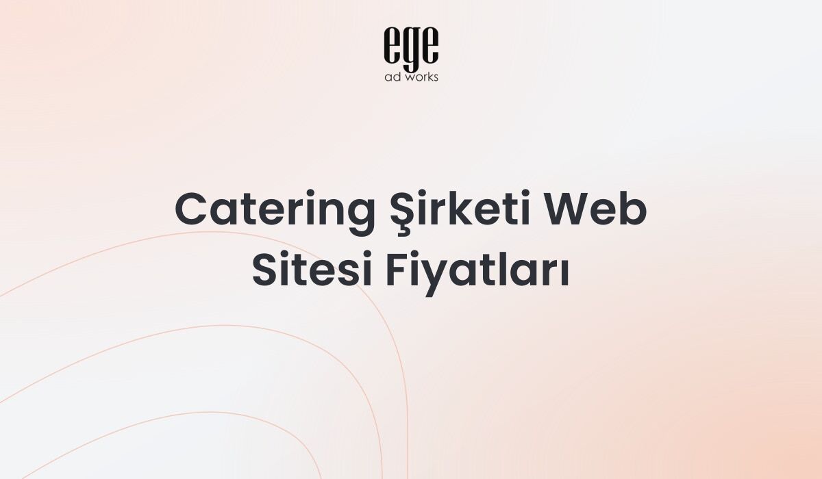Catering Şirketi Web Sitesi Fiyatları: Kapsamlı Rehber 2026