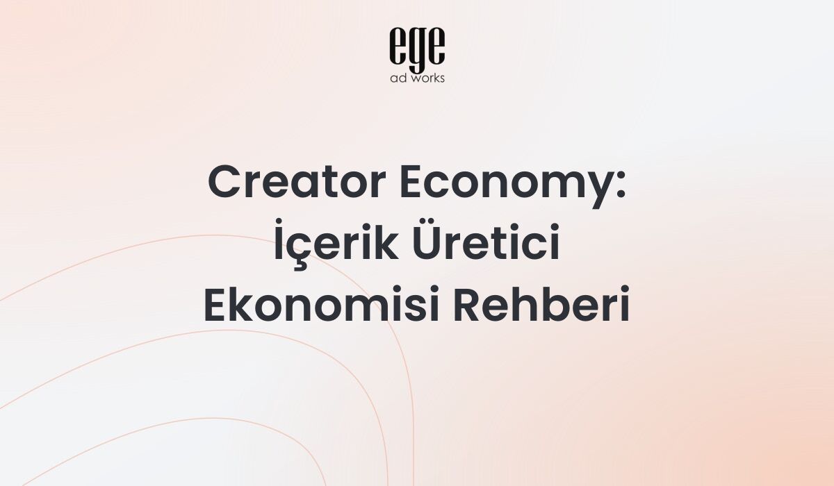 Creator Economy: İçerik Üretici Ekonomisi Rehberi 2026