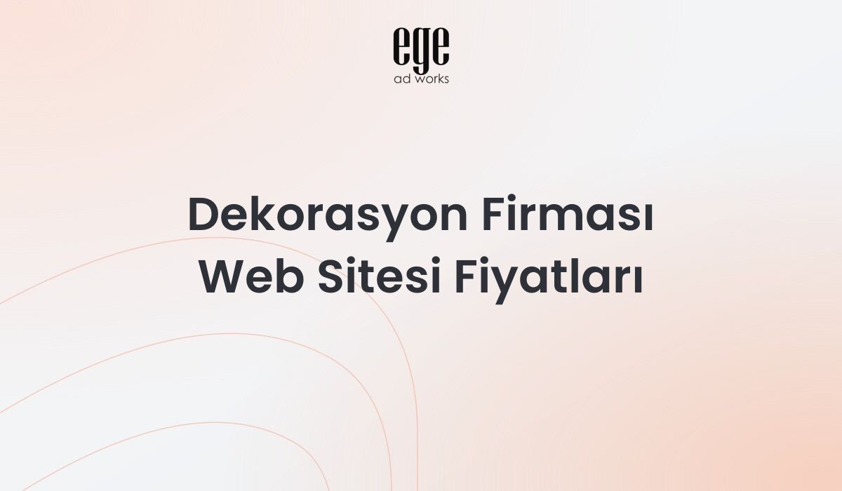 Dekorasyon Firması Web Sitesi Fiyatları: Kapsamlı Rehber 2026