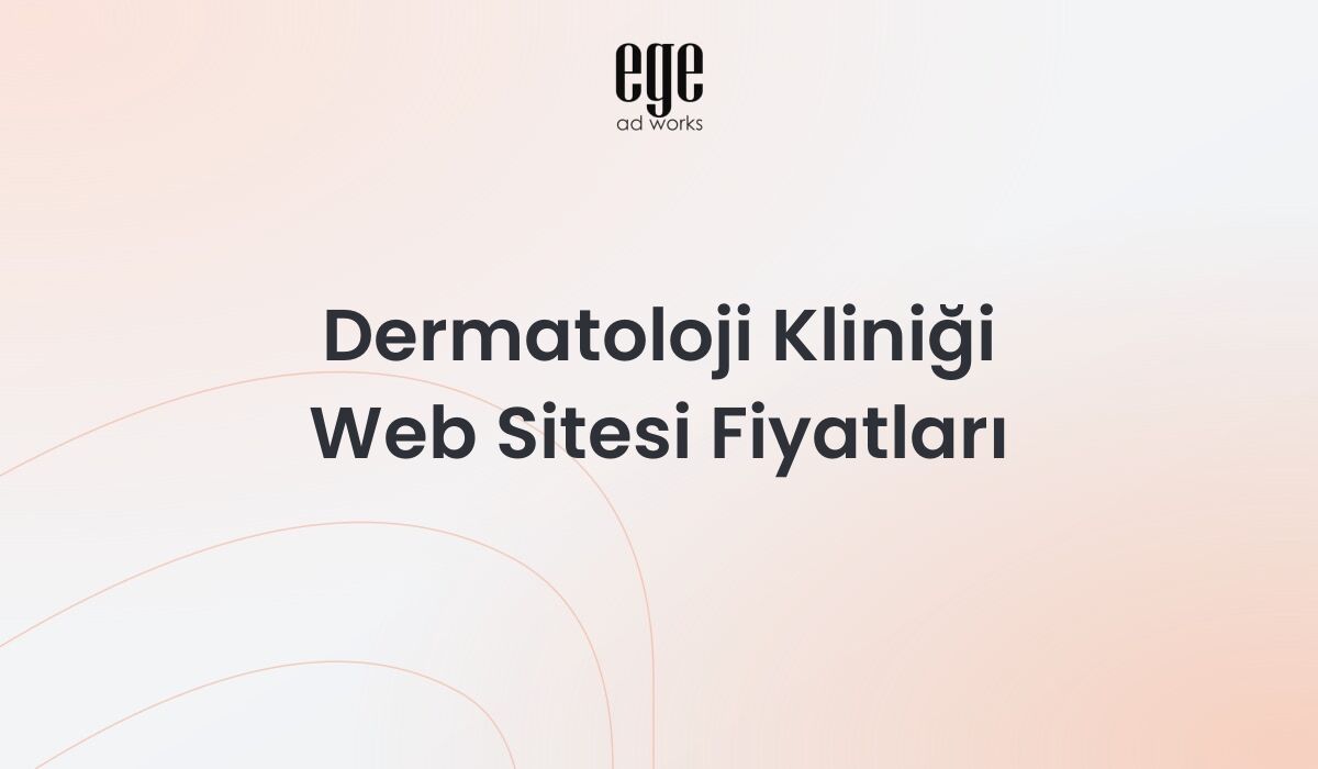 Dermatoloji Kliniği Web Sitesi Fiyatları: Kapsamlı Rehber 2026