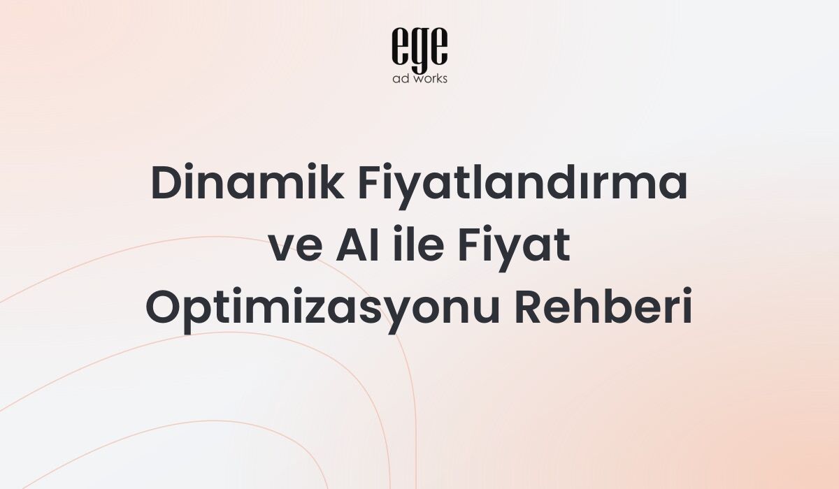Dinamik Fiyatlandırma ve AI ile Fiyat Optimizasyonu Rehberi 2026