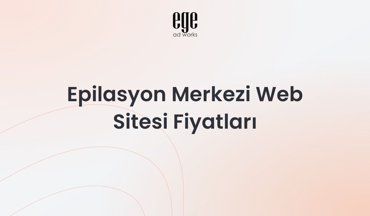 Epilasyon Merkezi Web Sitesi Fiyatları: Kapsamlı Rehber 2026