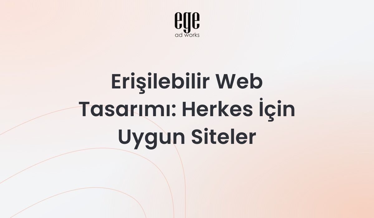 Erişilebilir web tasarımı - WCAG uyumlu kapsayıcı tasarım