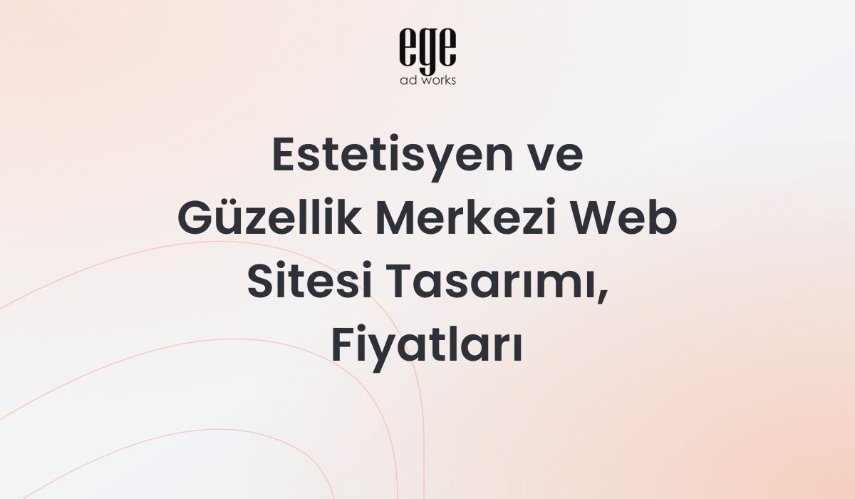 Estetisyen ve Güzellik Merkezi Web Sitesi Tasarımı, Fiyatları 2026