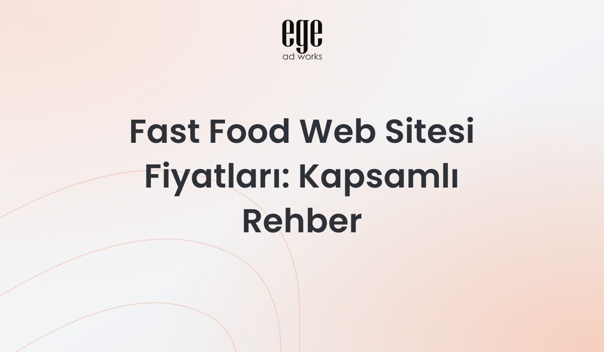 Fast Food Web Sitesi Fiyatları: Kapsamlı Rehber 2026