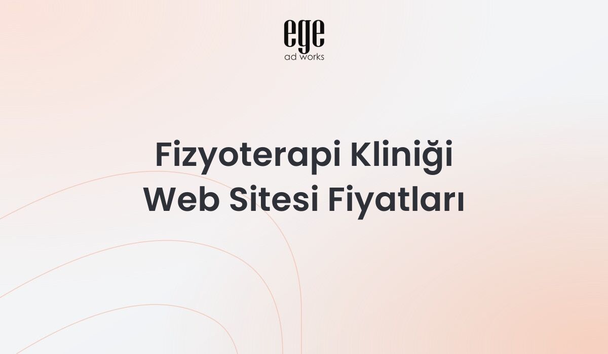 Fizyoterapi Kliniği Web Sitesi Fiyatları: Kapsamlı Rehber 2026