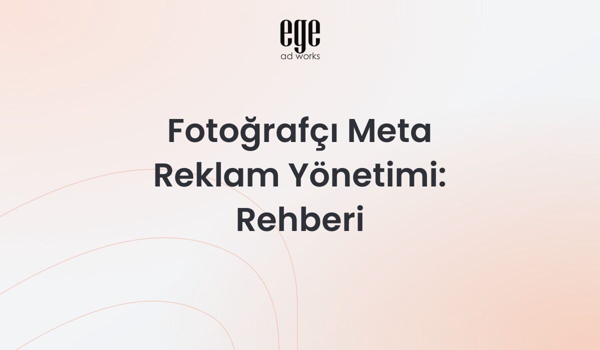 Fotoğrafçı Meta Reklam Yönetimi: 2026 Rehberi