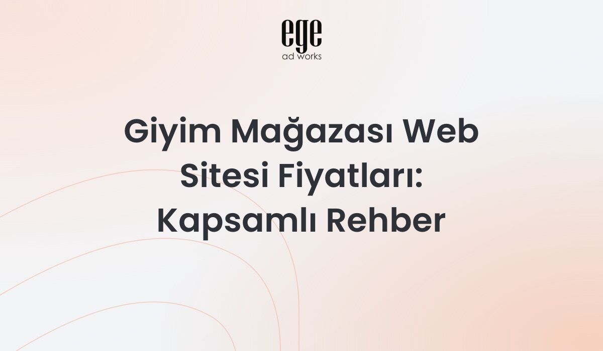 Giyim mağazası web sitesi fiyatları ve e-ticaret tasarım paketleri rehberi