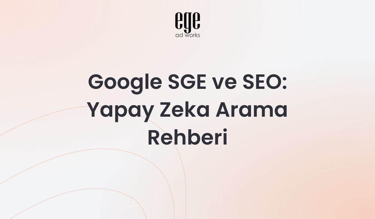 Google SGE ve SEO Yapay Zeka Arama Rehberi