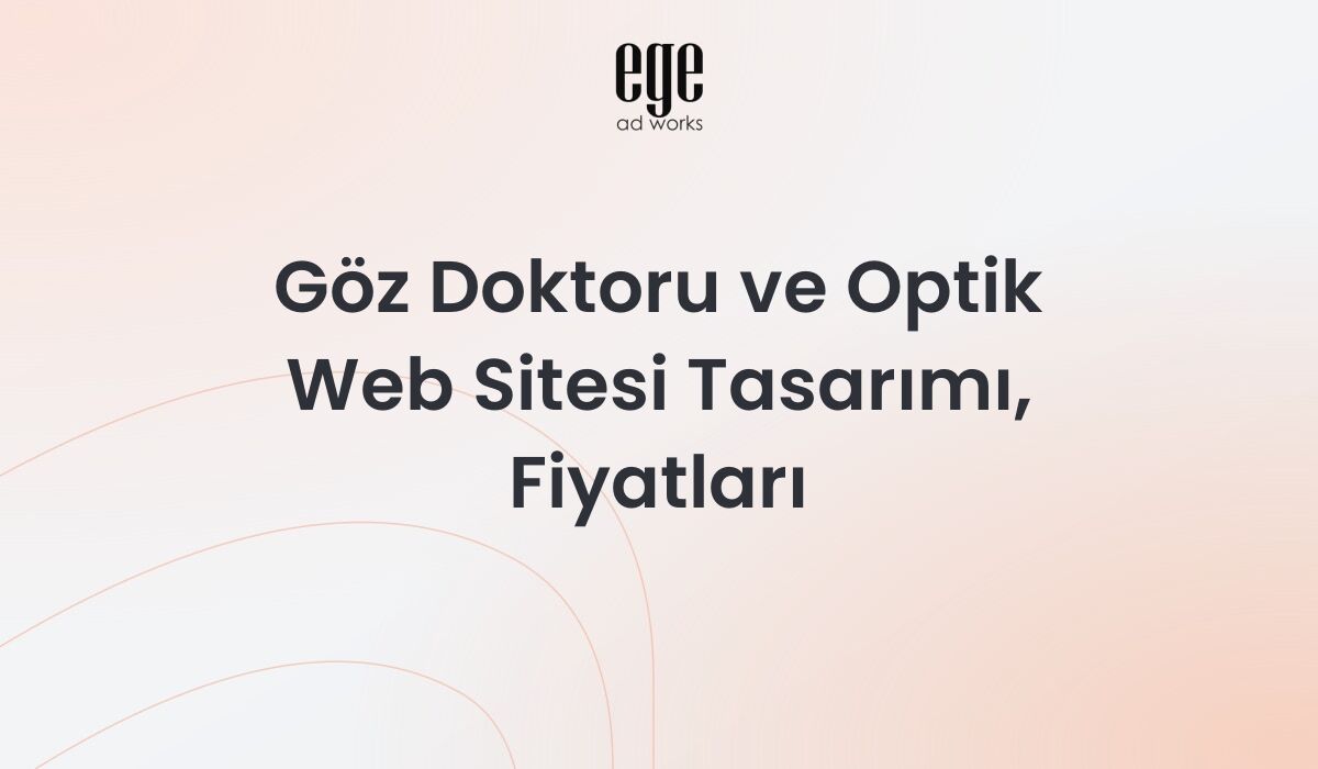 Göz Doktoru ve Optik Web Sitesi Tasarımı, Fiyatları 2026