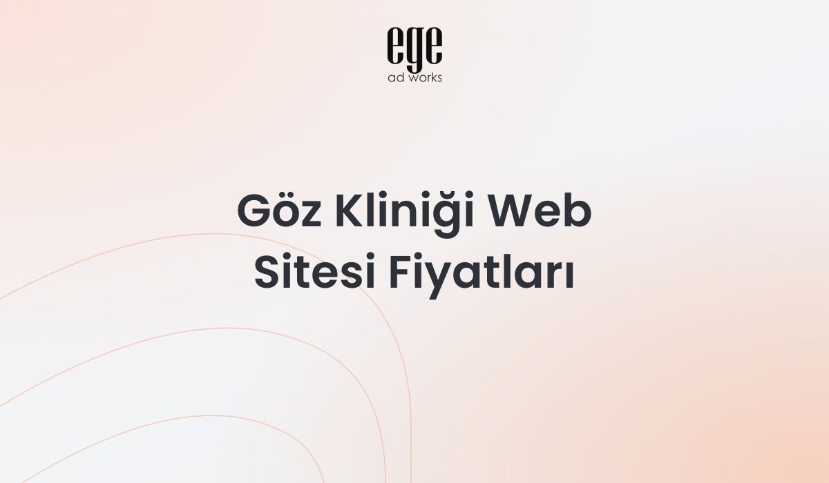 Göz Kliniği Web Sitesi Fiyatları: Kapsamlı Rehber 2026
