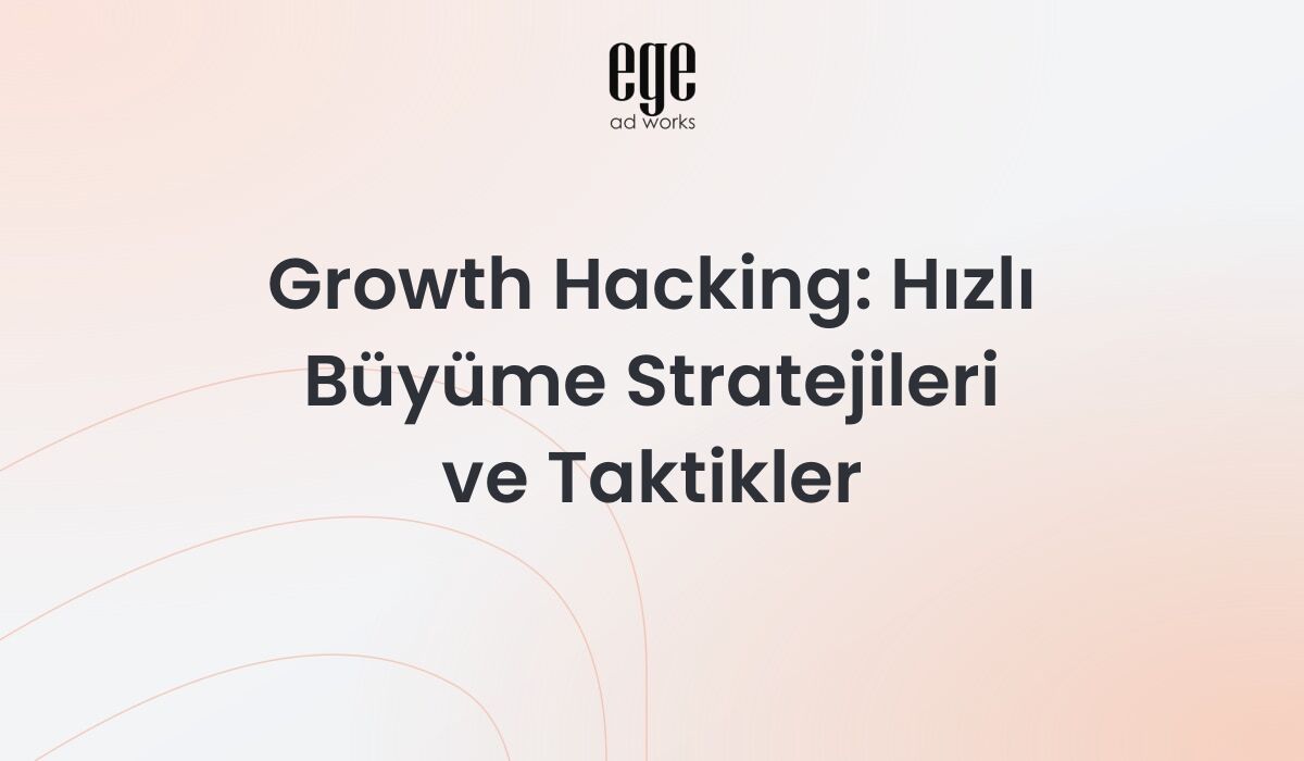 Growth Hacking: Hızlı Büyüme Stratejileri ve Taktikler 2026