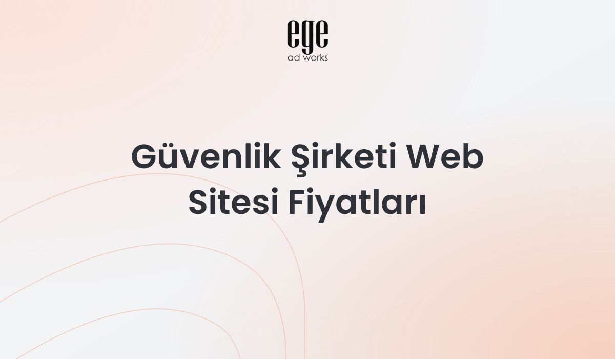 Güvenlik Şirketi Web Sitesi Fiyatları: Kapsamlı Rehber 2026