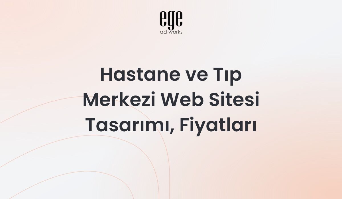 Hastane ve Tıp Merkezi Web Sitesi Tasarımı, Fiyatları 2026