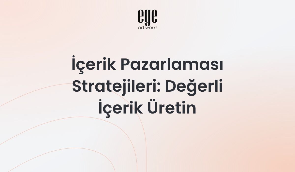İçerik Pazarlaması Stratejileri