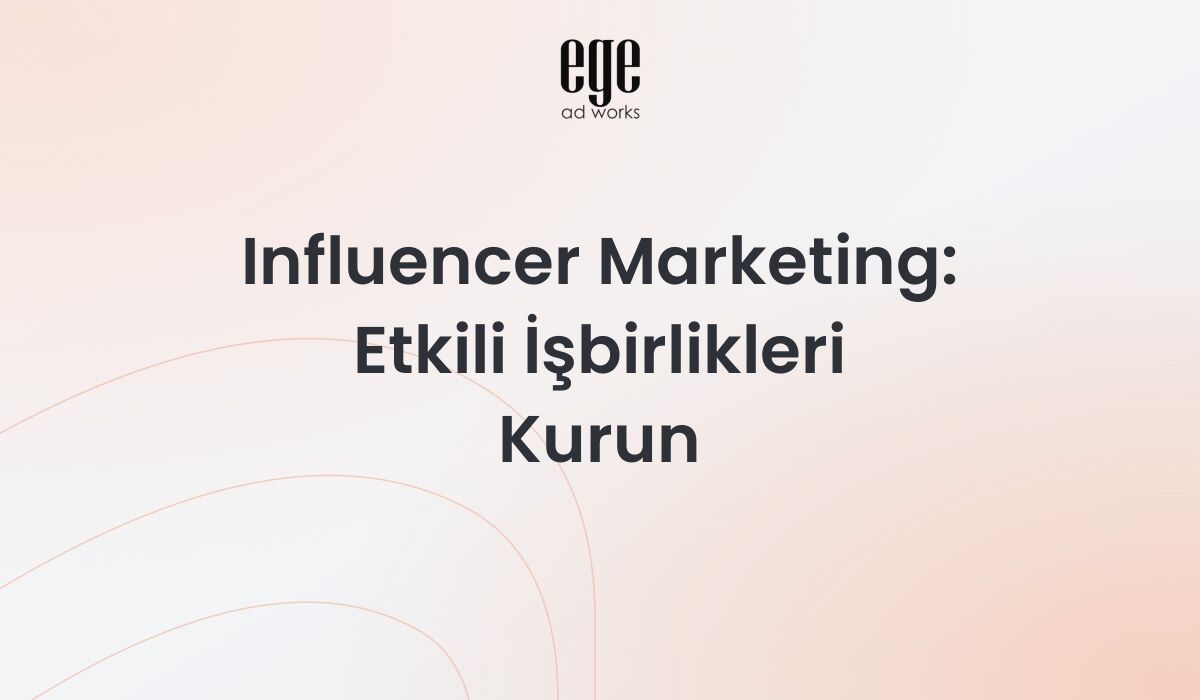 Influencer Marketing Rehberi