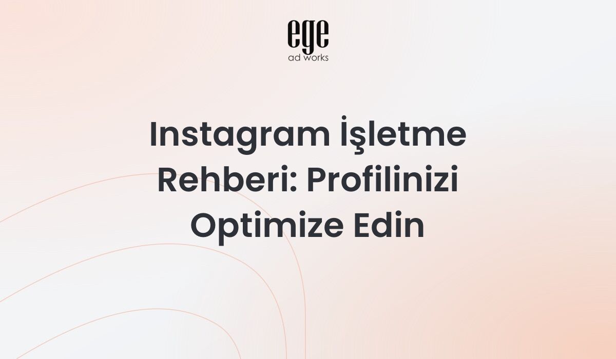 Instagram İşletme Rehberi