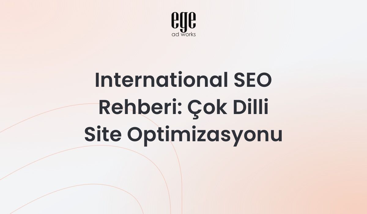 International SEO rehberi - çok dilli site optimizasyonu ve hreflang