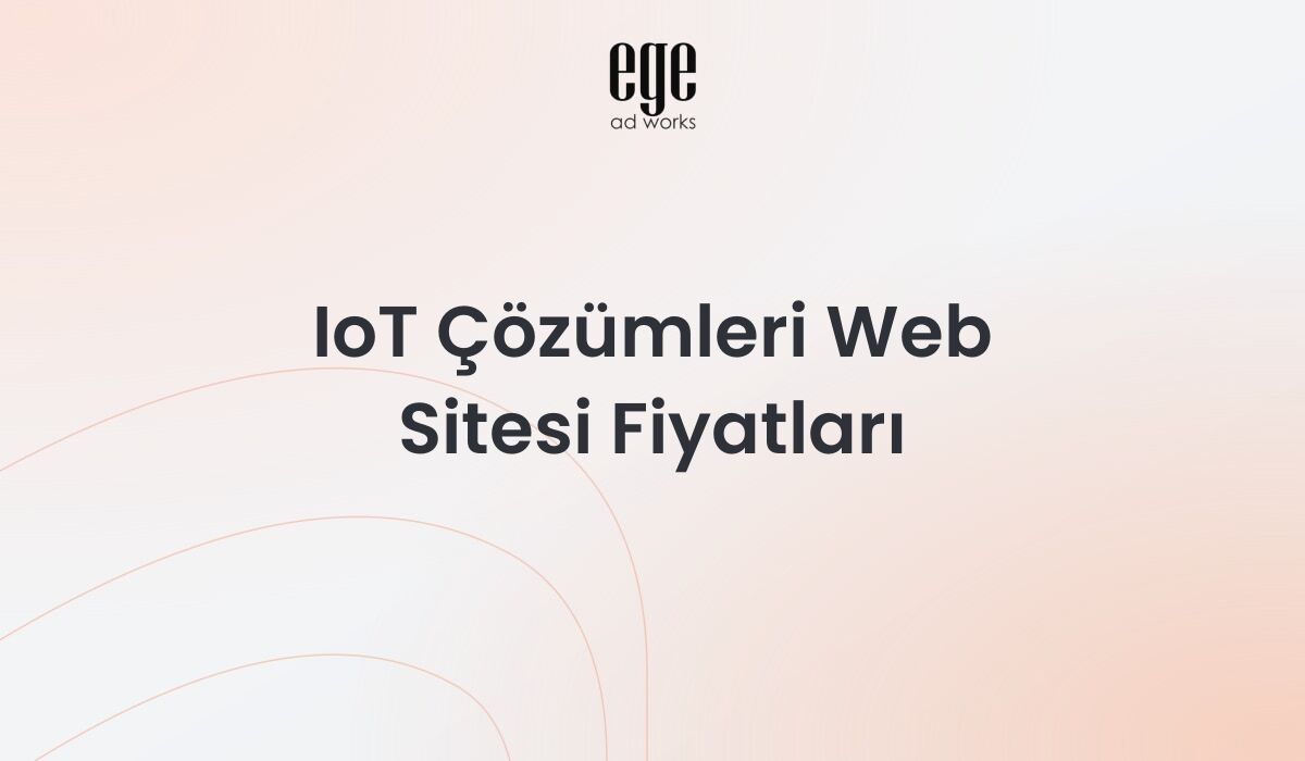 IoT Çözümleri Web Sitesi Fiyatları: Kapsamlı Rehber 2026