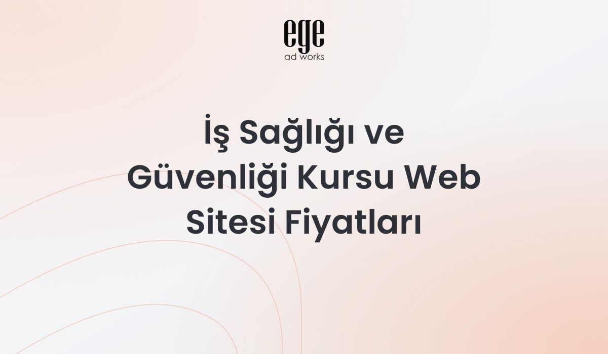 İş Sağlığı ve Güvenliği Kursu Web Sitesi Fiyatları 2026