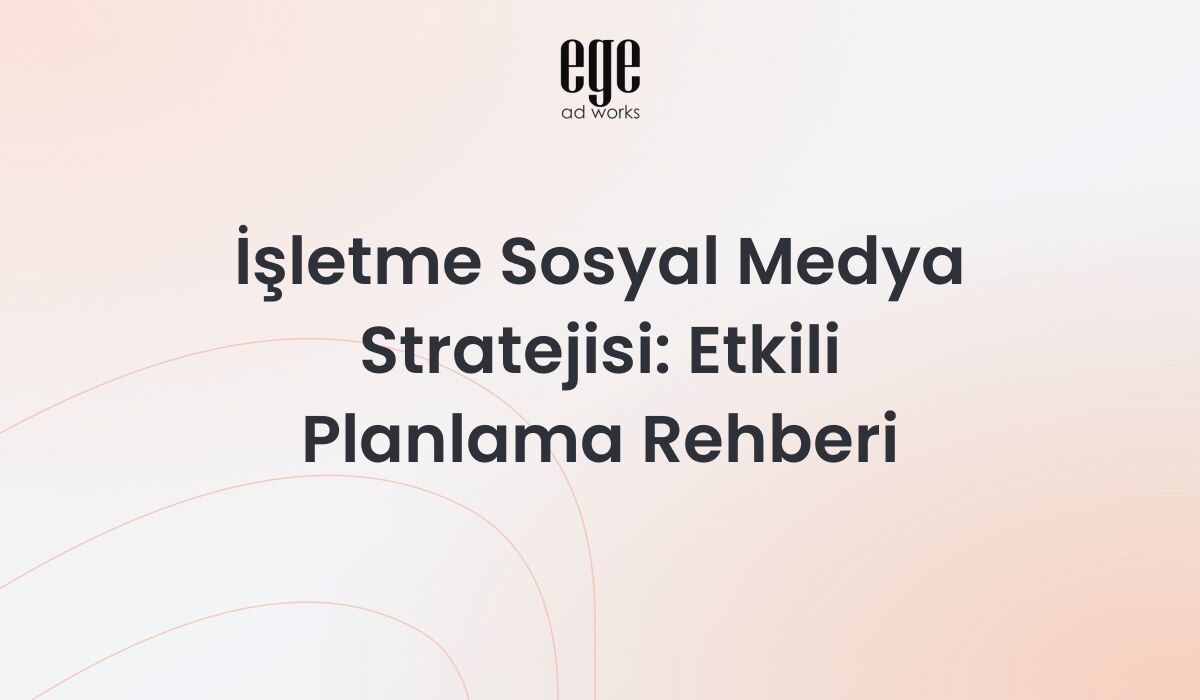 İşletme Sosyal Medya Stratejisi