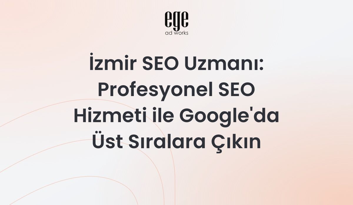 İzmir SEO uzmanı çalışması, arama sonuçları ve site analizi