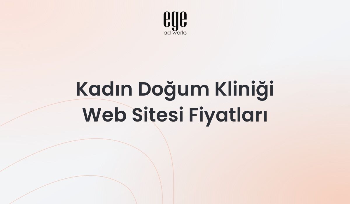 Kadın Doğum Kliniği Web Sitesi Fiyatları: Kapsamlı Rehber 2026