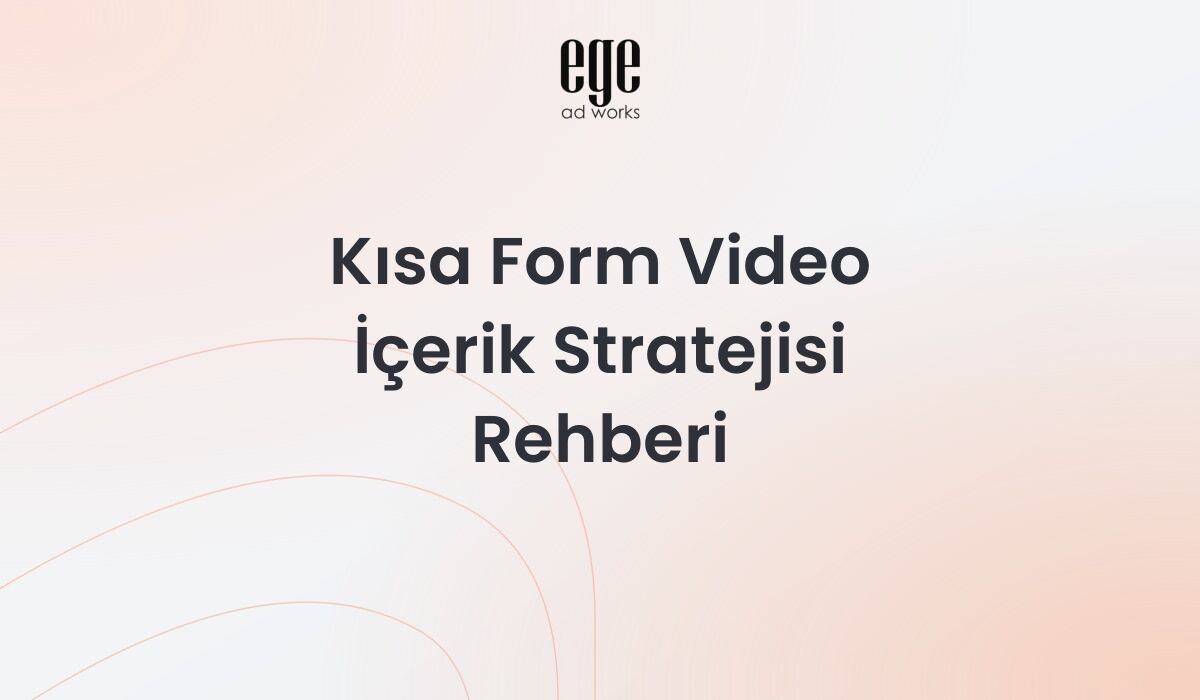Kısa Form Video İçerik Stratejisi Rehberi 2026
