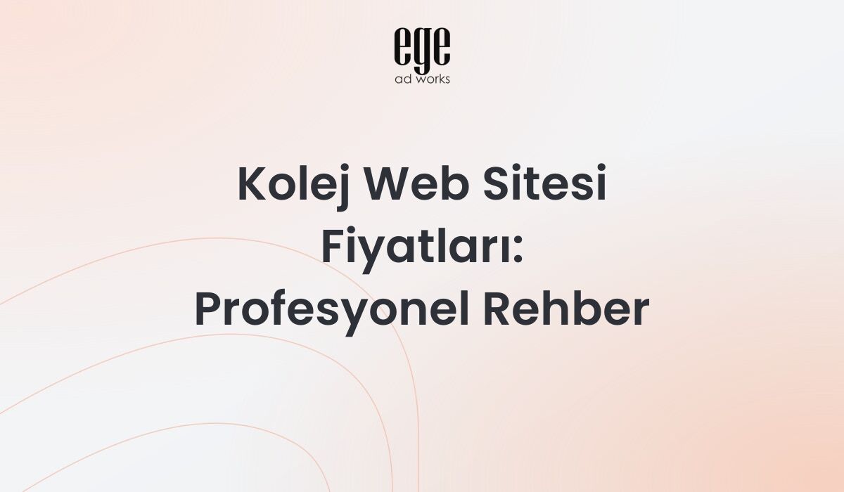 Kolej Web Sitesi Fiyatları: Profesyonel Rehber 2026