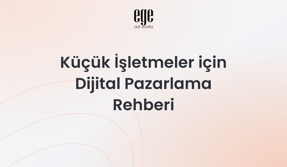 Küçük İşletmeler için Dijital Pazarlama