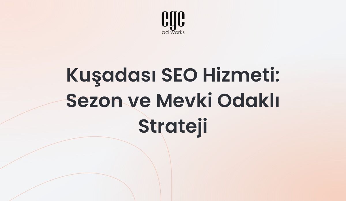 Kuşadası sahil şeridi ve marina üzerinde arama motoru optimizasyonu çalışması