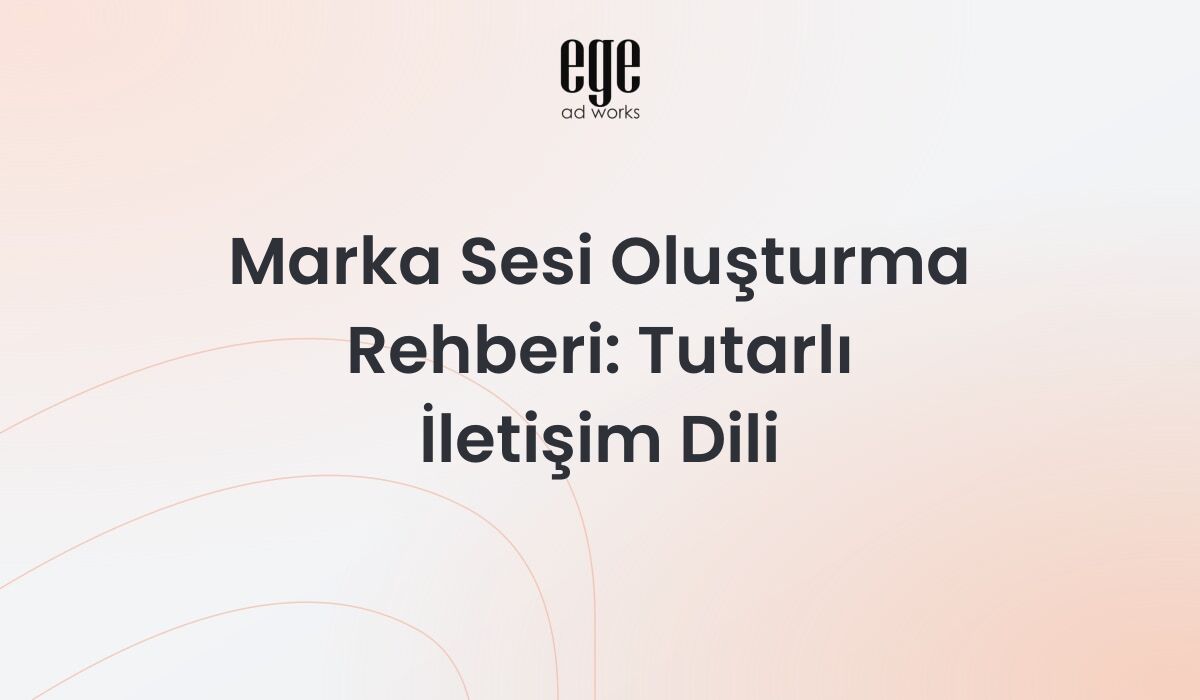 Marka sesi oluşturma - tutarlı iletişim dili ve marka kişiliği geliştirme