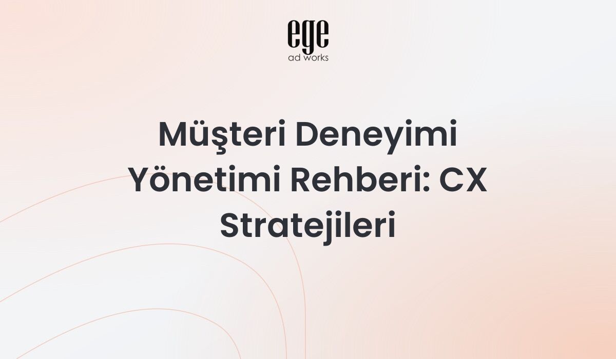 Müşteri Deneyimi Yönetimi