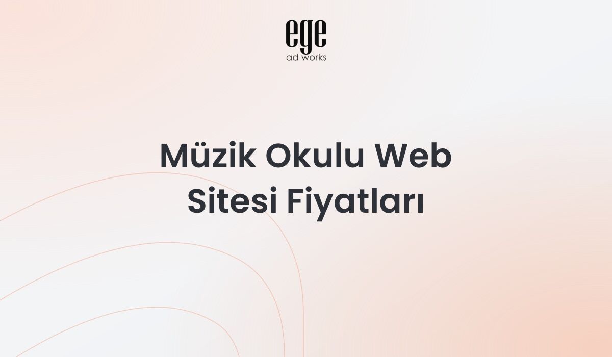 Müzik Okulu Web Sitesi Fiyatları: Kapsamlı Rehber 2026
