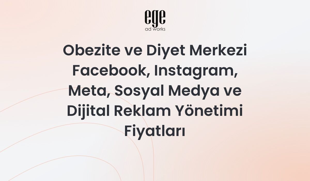Obezite ve Diyet Merkezi Meta Reklam Yönetimi Fiyatları 2026