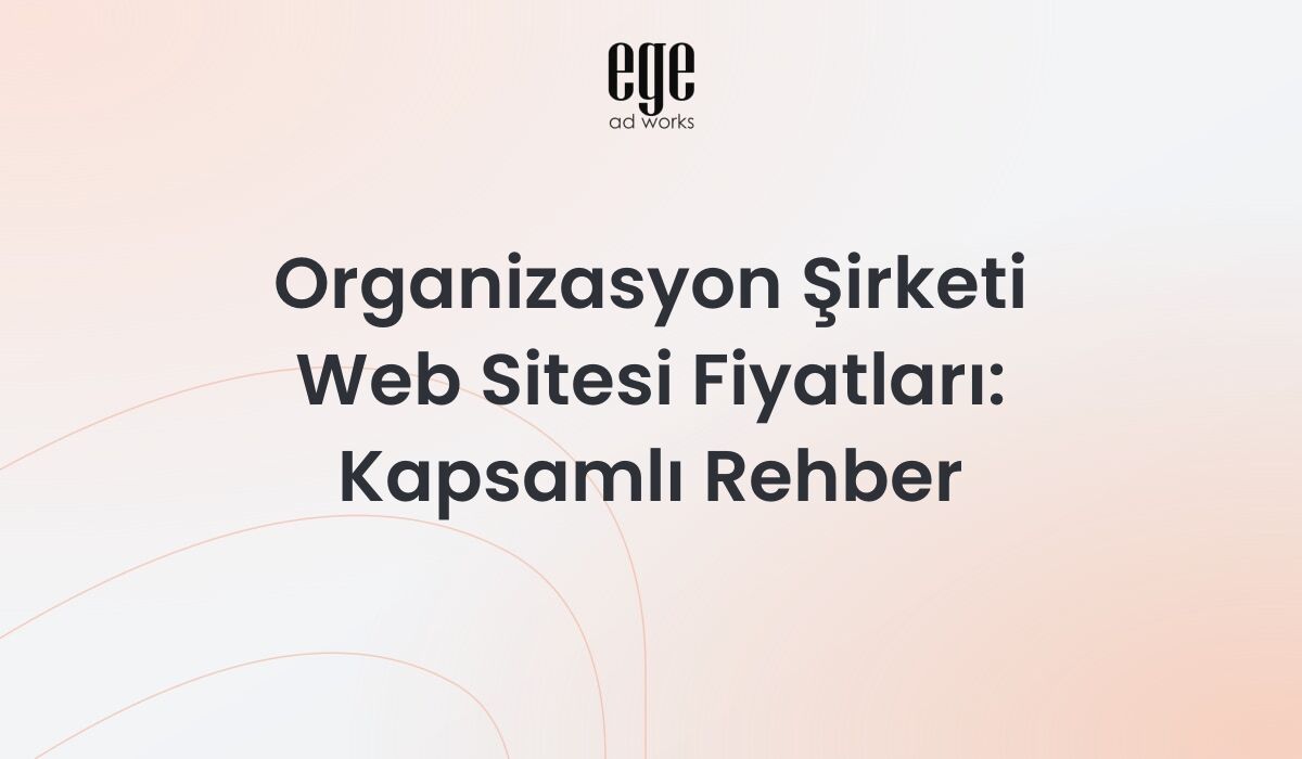 Organizasyon Şirketi Web Sitesi Fiyatları: Kapsamlı Rehber 2026