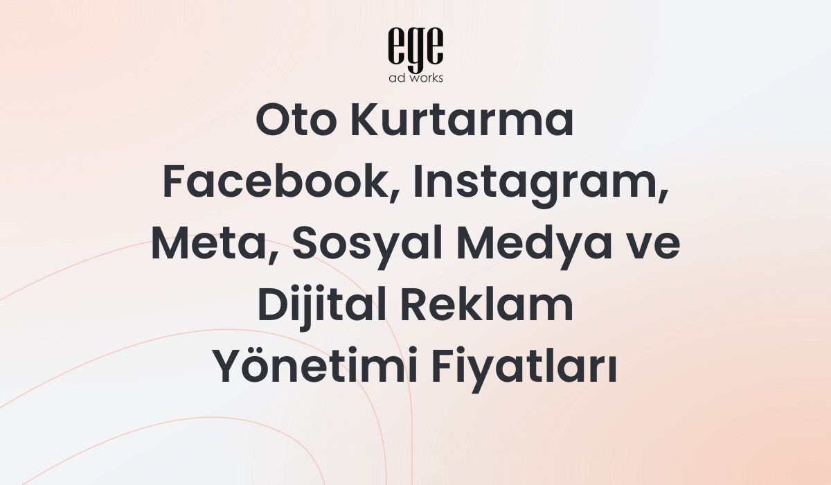 Oto Kurtarma Meta Reklam Yönetimi ve Fiyatları 2026