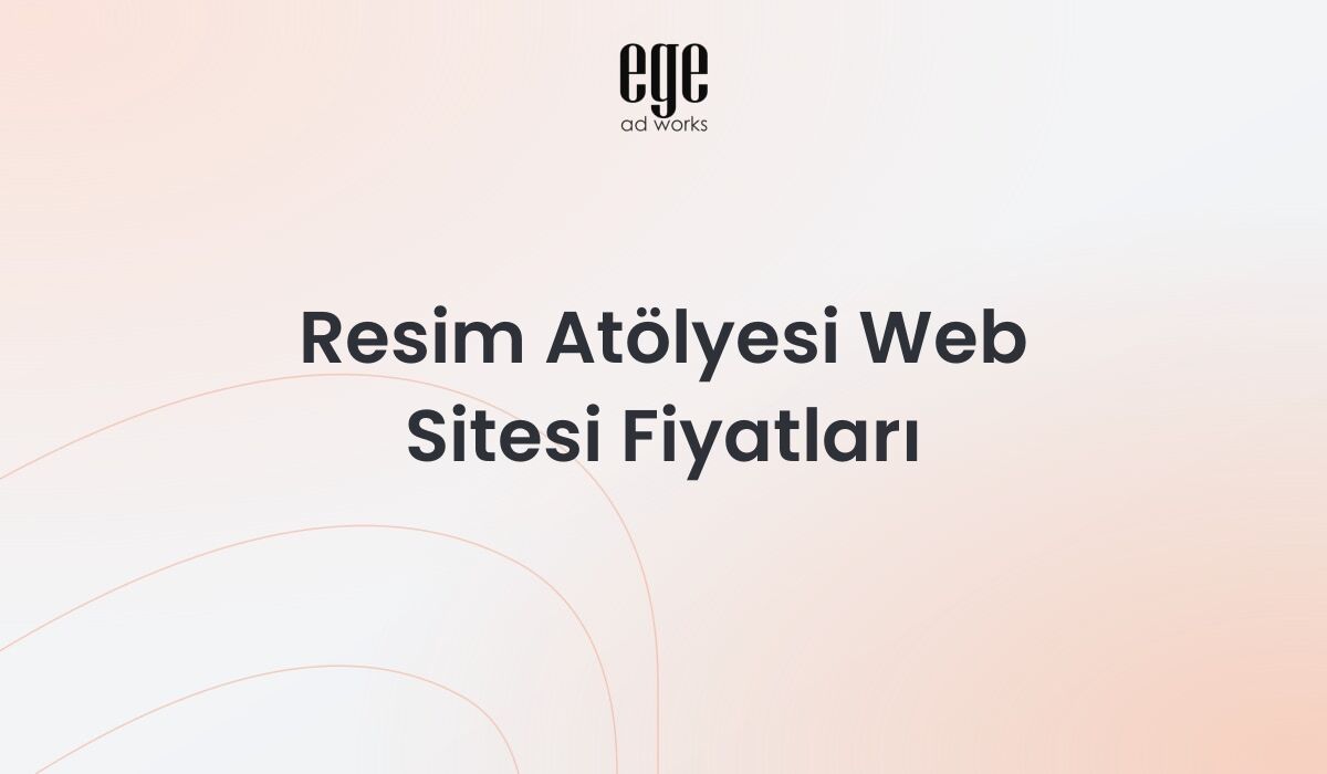 Resim Atölyesi Web Sitesi Fiyatları: Kapsamlı Rehber 2026