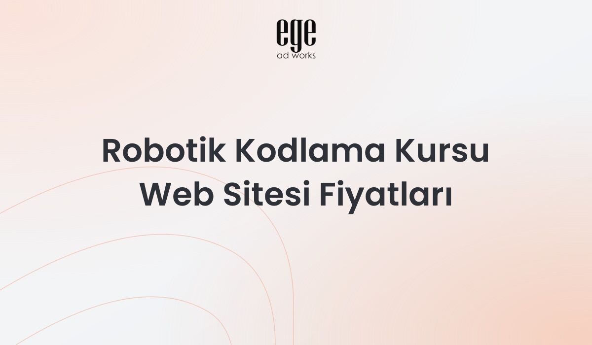 Robotik Kodlama Kursu Web Sitesi Fiyatları: Kapsamlı Rehber 2026