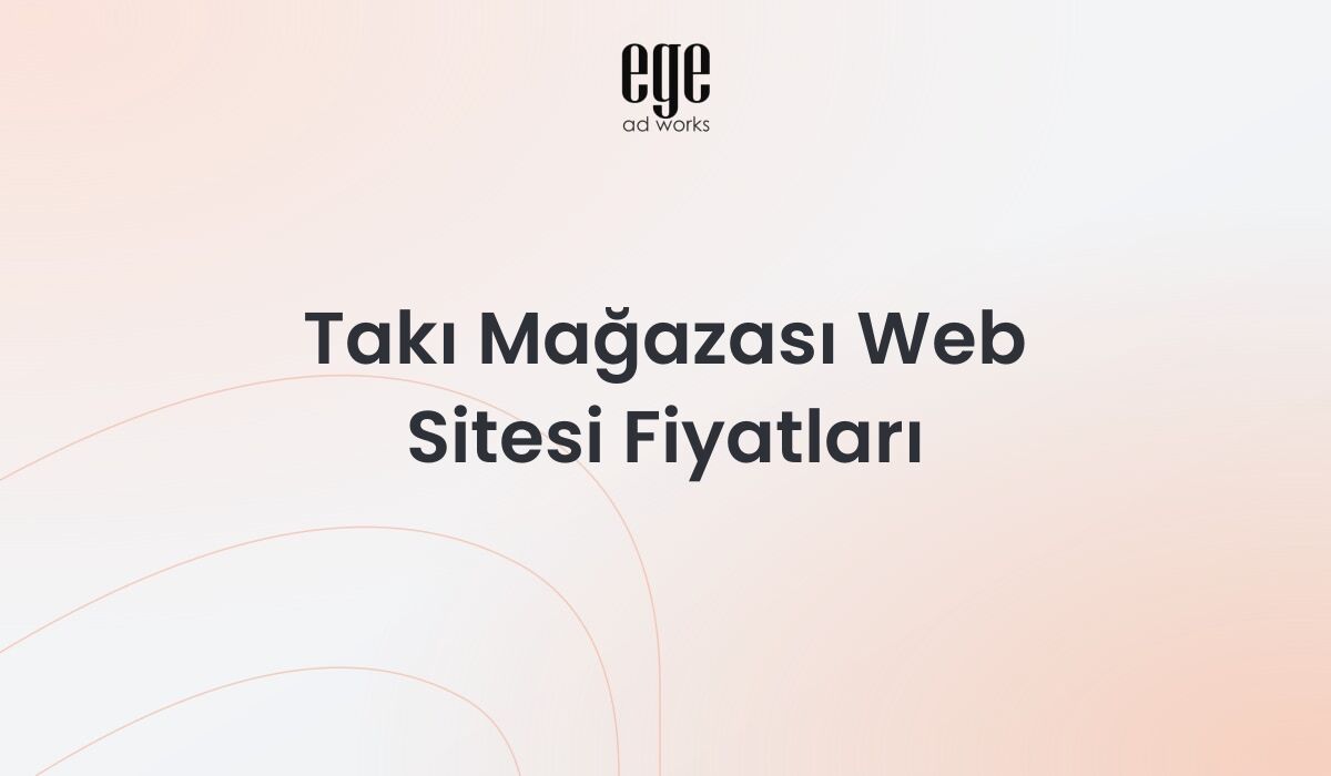 Takı Mağazası Web Sitesi Fiyatları: Kapsamlı Rehber 2026