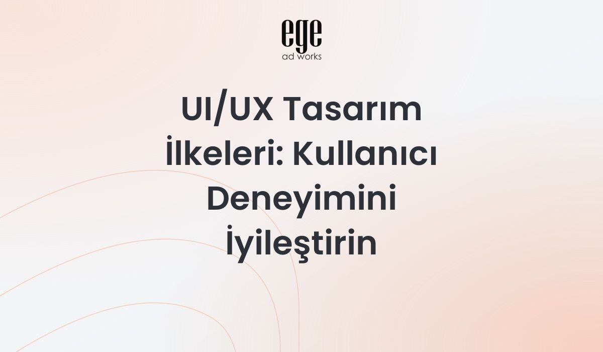 UI/UX Tasarım İlkeleri
