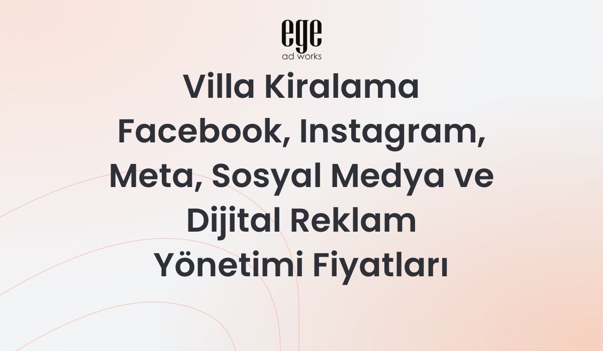 Villa Kiralama Meta Reklam Yönetimi Fiyatları 2026