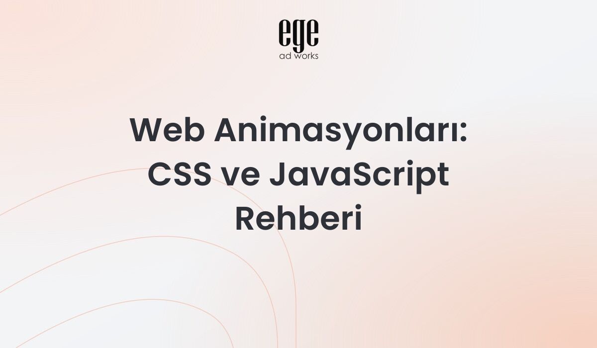 Web animasyonları - CSS ve JavaScript animasyon rehberi