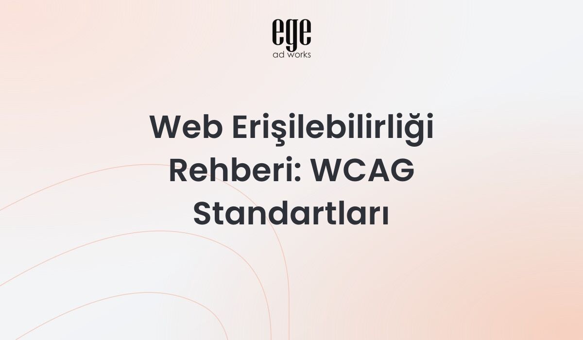 Web erişilebilirliği rehberi - WCAG standartları