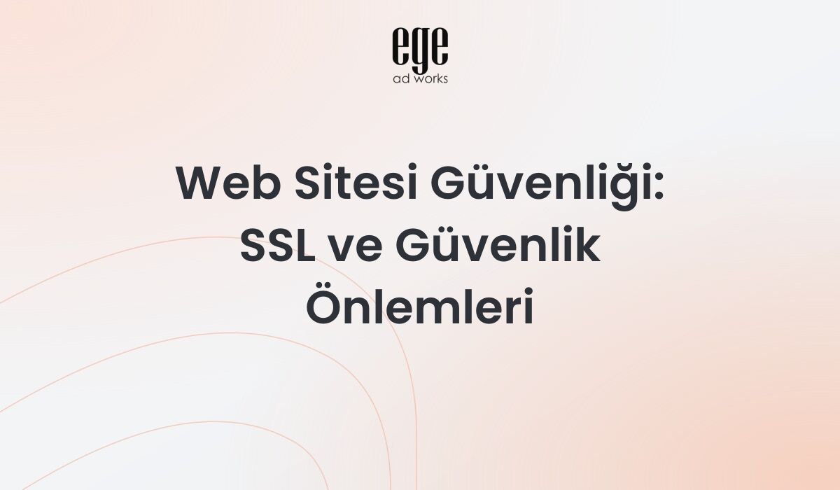 Web sitesi güvenliği - SSL ve siber güvenlik önlemleri