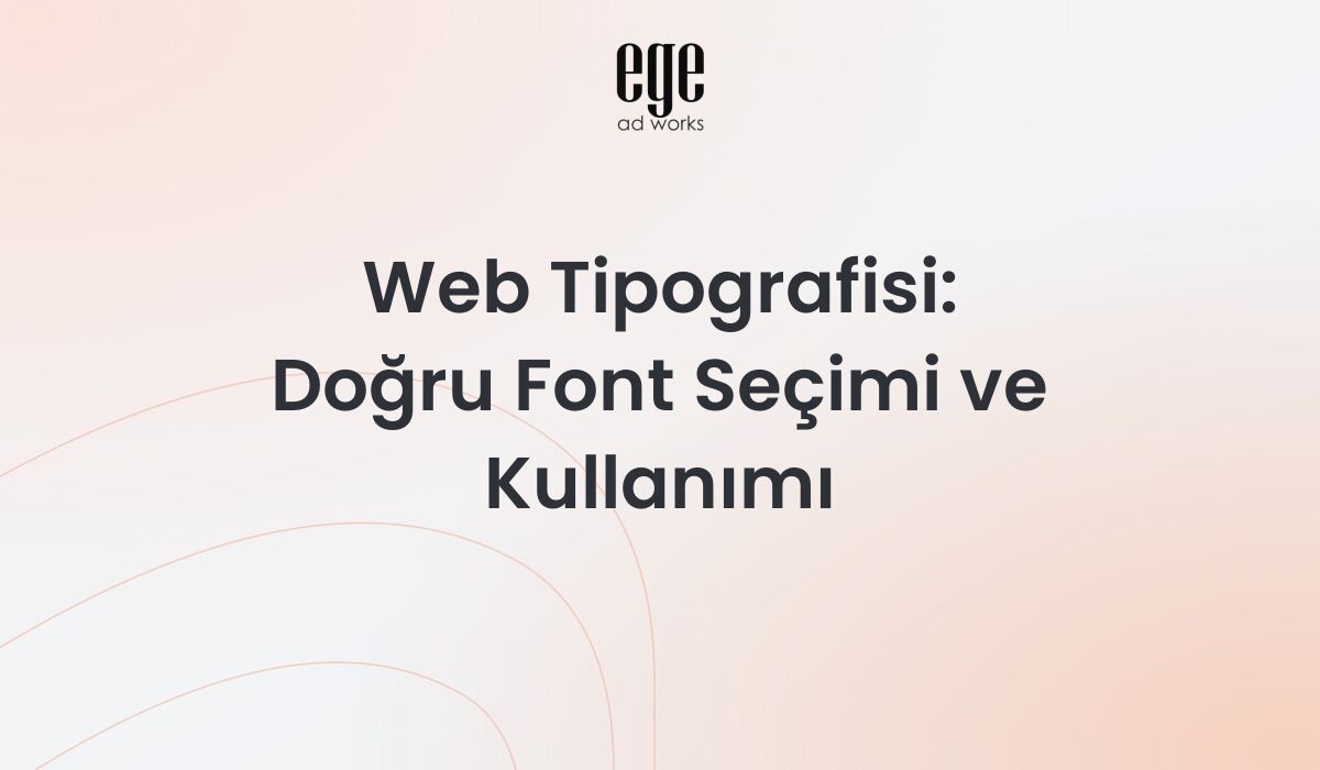 Web tipografisi - font seçimi ve okunabilirlik rehberi