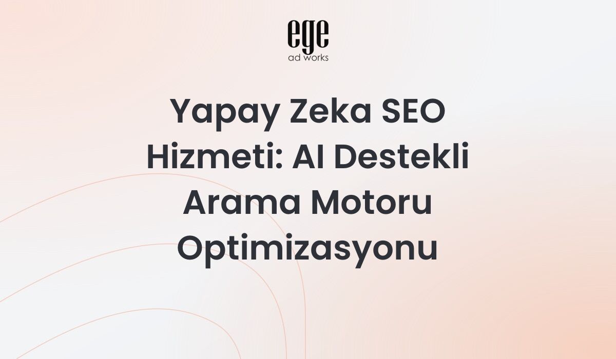 Yapay zeka SEO hizmeti - AI destekli arama motoru optimizasyonu